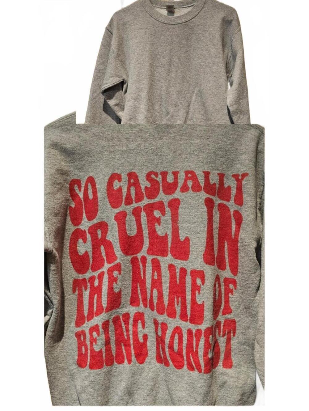 Taylor Swift Lyrics Sweatshirt So casually cruel in the name of being honest S